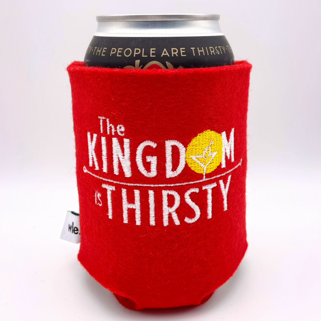 The Kingdom is Thirsty Koozie