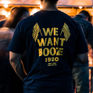 We Want Booze T-Shirt – Tom's Town